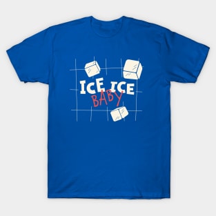 Ice ice baby T-Shirt